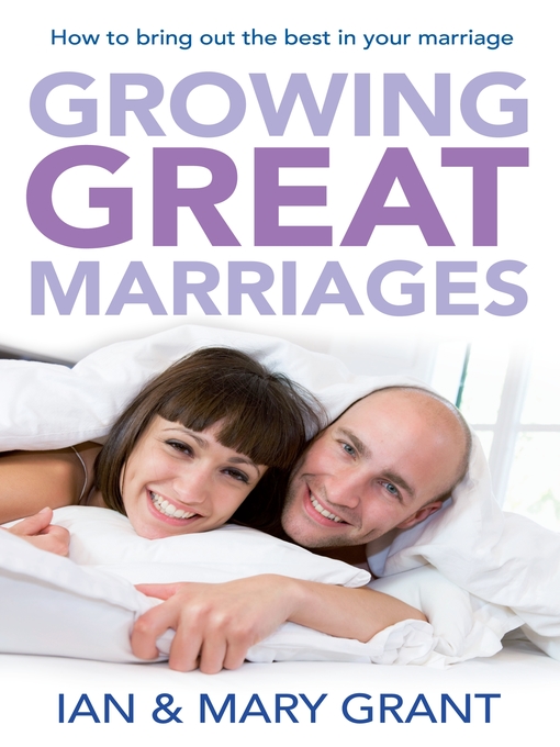 Title details for Growing Great Marriages by Ian Grant - Available